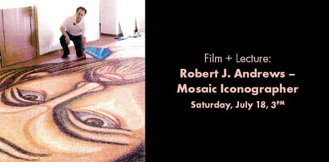 Film and Lecture: Robert J. Andrews, Mosaic Iconographer (Museum of Russian Icons, Clinton, MA; July 18, 2015)